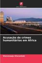 Acusação de crimes humanitários em África