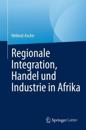 Regionale Integration, Handel und Industrie in Afrika