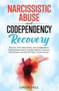 Narcissistic Abuse and Codependency Recovery
