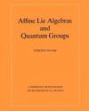 Affine Lie Algebras and Quantum Groups