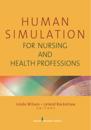 Human Simulation for Nursing and Health Professions