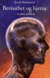 Bevissthet og hjerne - Trond Skaftnesmo | Inprintwriters.org