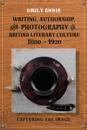 Writing, Authorship and Photography in British Literary Culture, 1880 - 1920