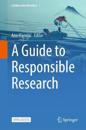 A Guide to Responsible Research