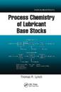 Process Chemistry of Lubricant Base Stocks