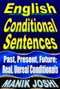 English Conditional Sentences: Past, Present, Future; Real, Unreal Conditionals