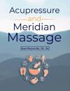 Acupressure and Meridian Massage Second Edition