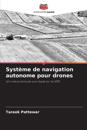 Système de navigation autonome pour drones