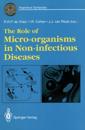 Role of Micro-organisms in Non-infectious Diseases