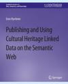 Publishing and Using Cultural Heritage Linked Data on the Semantic Web