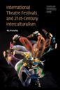 International Theatre Festivals and Twenty-First-Century Interculturalism