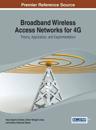 Broadband Wireless Access Networks for 4G: Theory, Application, and Experimentation