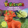 Vegesaurs: Baby Bok's Flying Lesson