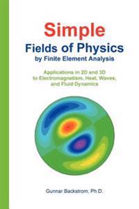 Simple Fields of Physics by Finite Element Analysis
