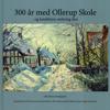 300 år med Ollerup Skole - og landsbyen omkring den