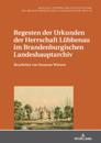 Regesten der Urkunden der Herrschaft Luebbenau im Brandenburgischen Landeshauptarchiv