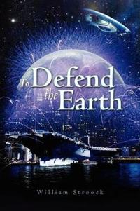 To Defend the Earth