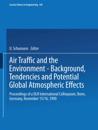 Air Traffic and the Environment - Background, Tendencies and Potential Global Atmospheric Effects