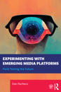 Experimenting with Emerging Media Platforms