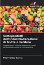 Sottoprodotti dell'industrializzazione di frutta e verdura