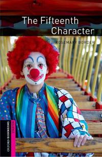Oxford Bookworms Library: The Fifteenth Character: Starter: 250-Word Vocabulary