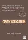 Las islas Baleares durante la Antigüedad Tardía (siglos III-X)