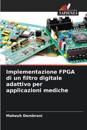 Implementazione FPGA di un filtro digitale adattivo per applicazioni mediche