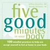 Five Good Minutes in Your Body