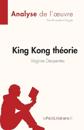 King Kong th?orie de Virginie Despentes (Analyse de l'oeuvre)