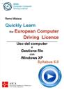 Quickly Learn the European Computer Driving Licence - Windows XP
