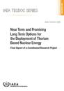 Near Term and Promising Long Term Options for the Deployment of Thorium Based Nuclear Energy