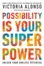 Possibility Is Your Superpower