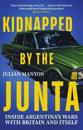 Kidnapped by the Junta