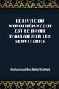 Le Livre Du Monothéismequi Est Le Droit d'Allah Sur Les Serviteurs