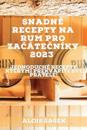 Snadné recepty na rum pro zacátecníky 2023