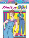 Creative Haven That's so 90s! Coloring Book