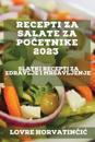 Recepti za salate za po&#269;etnike 2023