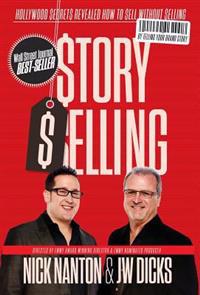 Story Selling: Hollywood Secrets Revealed: How to Sell Without Selling