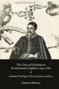 The Crisis of Calvinism in Revolutionary England, 1640-1660