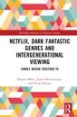 Netflix, Dark Fantastic Genres and Intergenerational Viewing