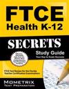 FTCE Health K-12 Secrets Study Guide: FTCE Test Review for the Florida Teacher Certification Examinations