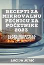 Recepti za mikrovalnu pecnicu za po&#269;etnike 2023