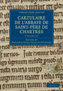 Cartulaire de l'Abbaye de Saint-Père de Chartres 2 Volume Set
