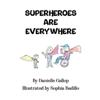 Superheroes Are Everywhere