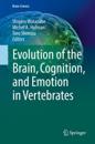 Evolution of the Brain, Cognition, and Emotion in Vertebrates