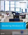 Mastering Windows 8
