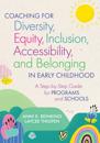 Coaching for Diversity, Equity, Inclusion, Accessibility, and Belonging in Early Childhood