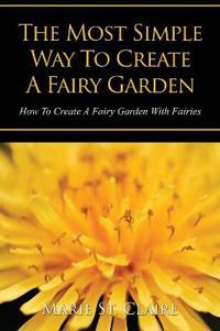 The Most Simple Way to Create a Fairy Garden