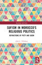 Sufism in Morocco's Religious Politics