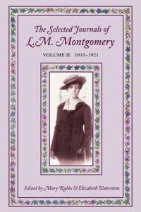 The Selected Journals of L.m. Montgomery